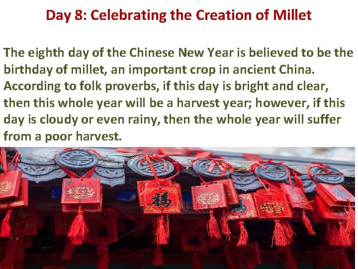 Day 8: Celebrating the Creation of Millet The eighth day of the Chinese New