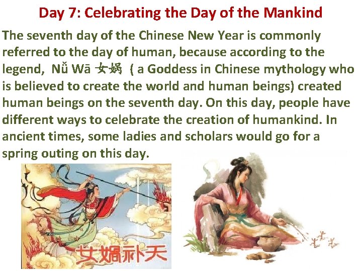 Day 7: Celebrating the Day of the Mankind The seventh day of the Chinese