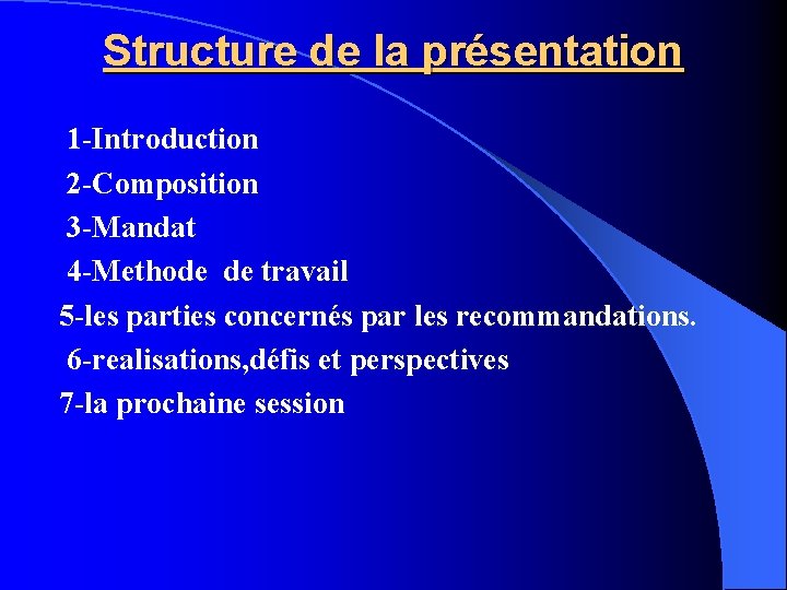 Structure de la présentation 1 -Introduction 2 -Composition 3 -Mandat 4 -Methode de travail