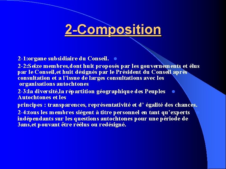 2 -Composition 2 -1: organe subsidiaire du Conseil. l 2 -2: Seize membres, dont