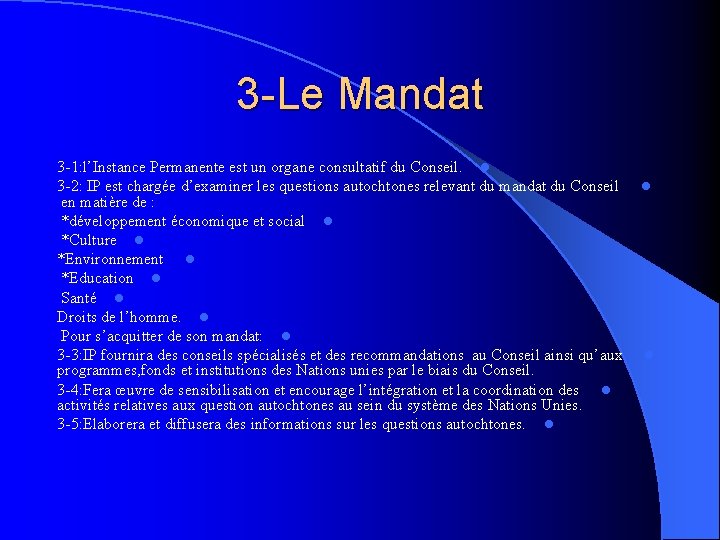 3 -Le Mandat 3 -1: l’Instance Permanente est un organe consultatif du Conseil. l