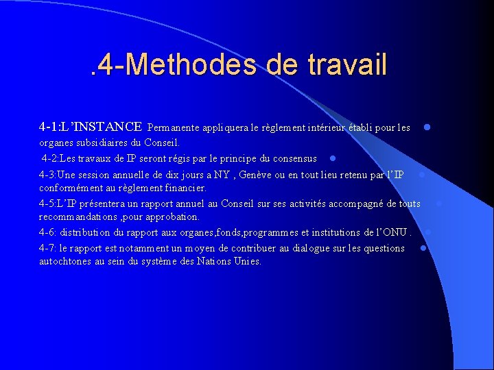. 4 -Methodes de travail 4 -1: L’INSTANCE Permanente appliquera le règlement intérieur établi