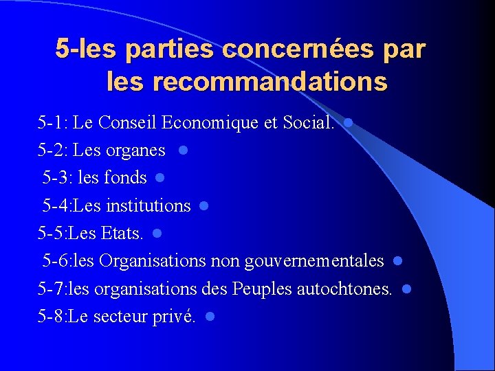 5 -les parties concernées par les recommandations 5 -1: Le Conseil Economique et Social.