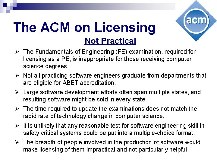 The ACM on Licensing Not Practical Ø The Fundamentals of Engineering (FE) examination, required