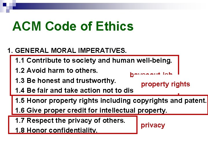 ACM Code of Ethics 1. GENERAL MORAL IMPERATIVES. 1. 1 Contribute to society and
