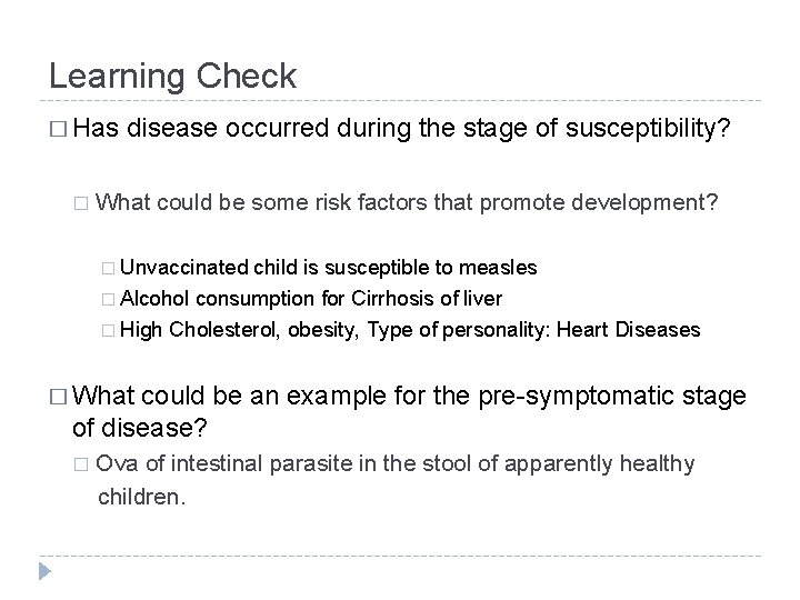 Learning Check � Has � disease occurred during the stage of susceptibility? What could