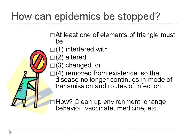 How can epidemics be stopped? � At least one of elements of triangle must