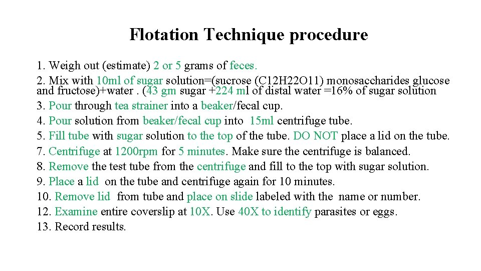 Flotation Technique procedure 1. Weigh out (estimate) 2 or 5 grams of feces. 2.