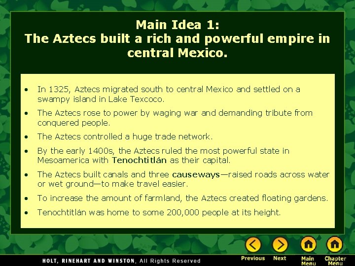Main Idea 1: The Aztecs built a rich and powerful empire in central Mexico.