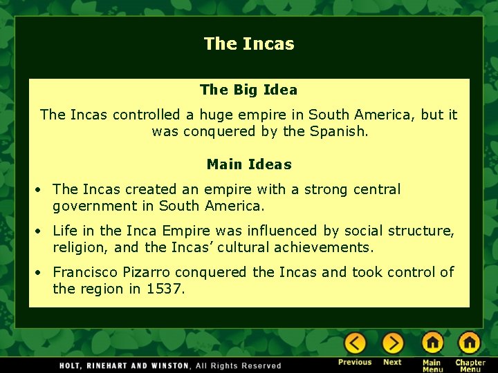 The Incas The Big Idea The Incas controlled a huge empire in South America,