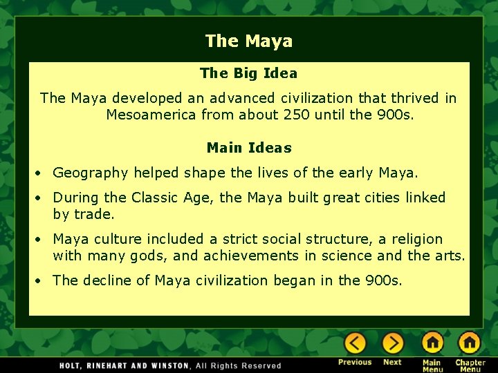 The Maya The Big Idea The Maya developed an advanced civilization that thrived in