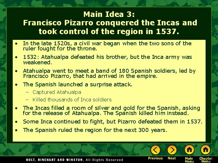 Main Idea 3: Francisco Pizarro conquered the Incas and took control of the region
