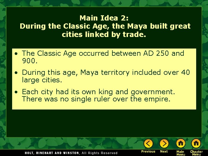 Main Idea 2: During the Classic Age, the Maya built great cities linked by