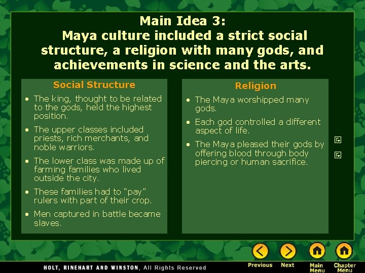 Main Idea 3: Maya culture included a strict social structure, a religion with many