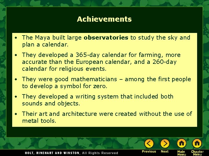 Achievements • The Maya built large observatories to study the sky and plan a
