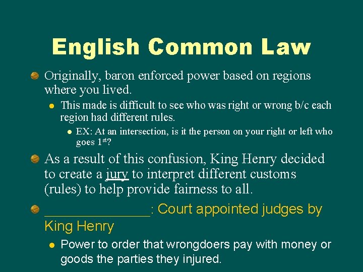 English Common Law Originally, baron enforced power based on regions where you lived. l English Common Law Originally, baron enforced power based on regions where you lived. l