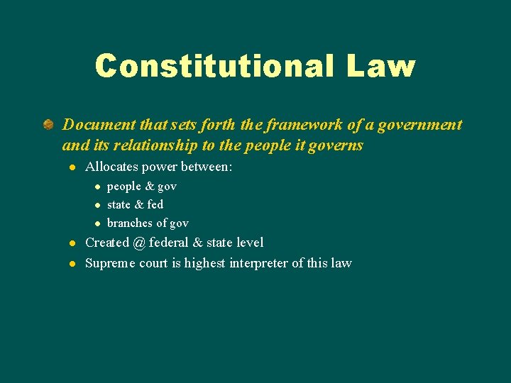 Constitutional Law Document that sets forth the framework of a government and its relationship Constitutional Law Document that sets forth the framework of a government and its relationship