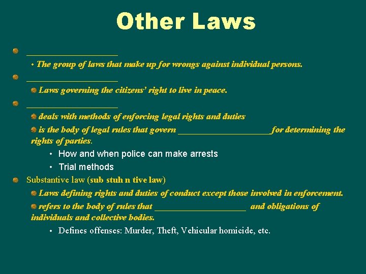 Other Laws __________ • The group of laws that make up for wrongs against Other Laws __________ • The group of laws that make up for wrongs against