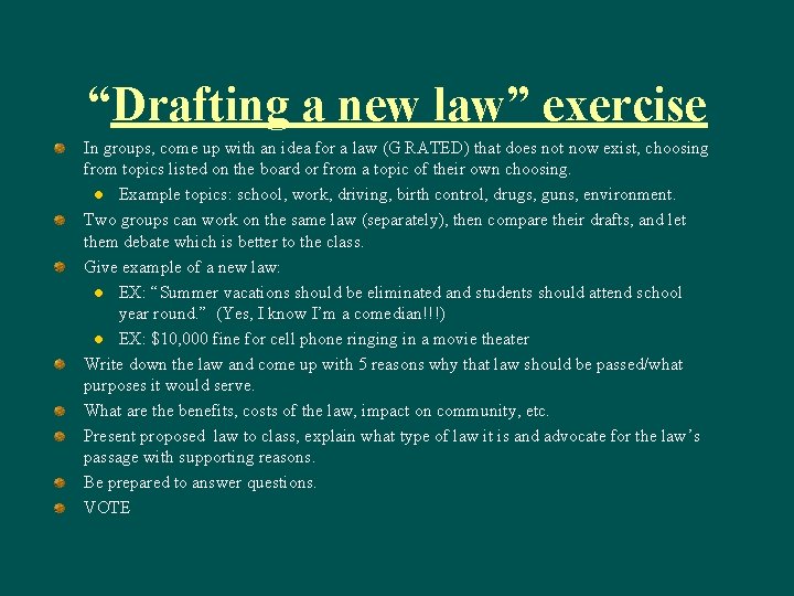 “Drafting a new law” exercise In groups, come up with an idea for a “Drafting a new law” exercise In groups, come up with an idea for a