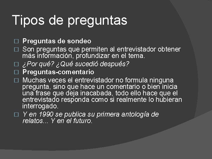 Tipos de preguntas � � � Preguntas de sondeo Son preguntas que permiten al