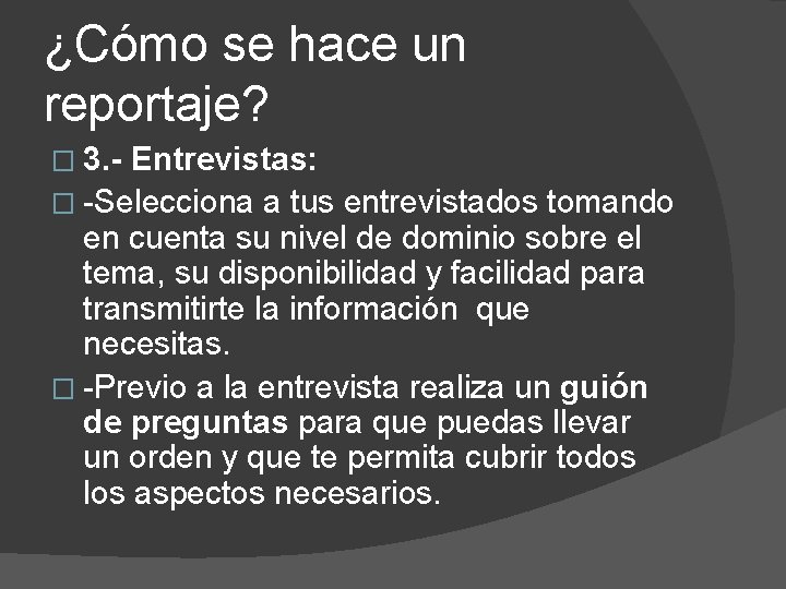 ¿Cómo se hace un reportaje? � 3. - Entrevistas: � -Selecciona a tus entrevistados