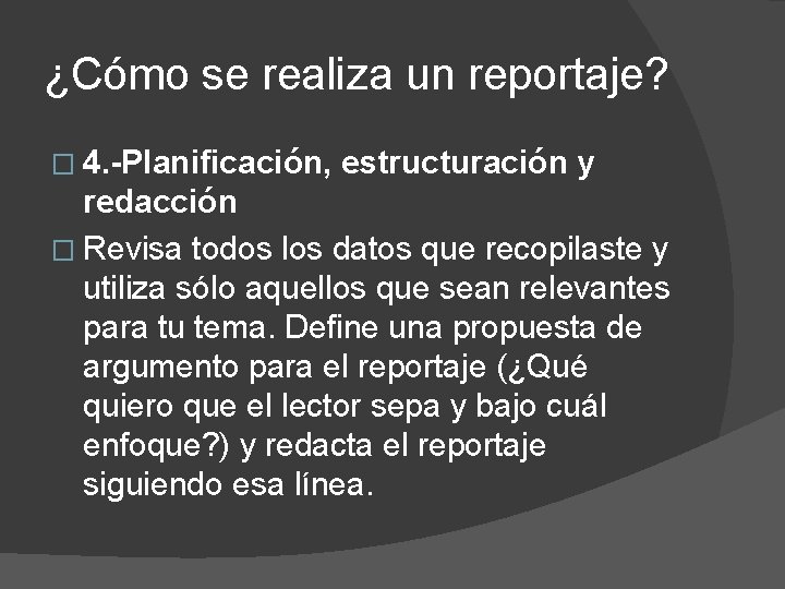 ¿Cómo se realiza un reportaje? � 4. -Planificación, estructuración y redacción � Revisa todos