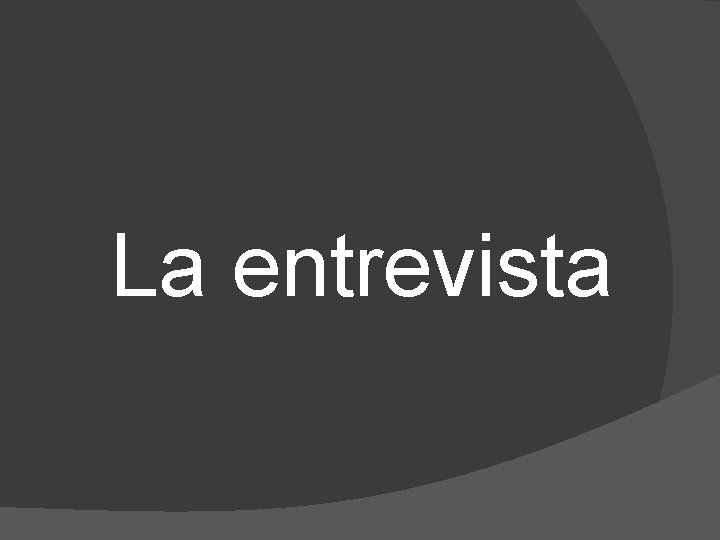 La entrevista 