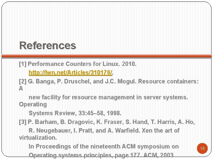 References [1] Performance Counters for Linux. 2010. http: //lwn. net/Articles/310176/. [2] G. Banga, P.