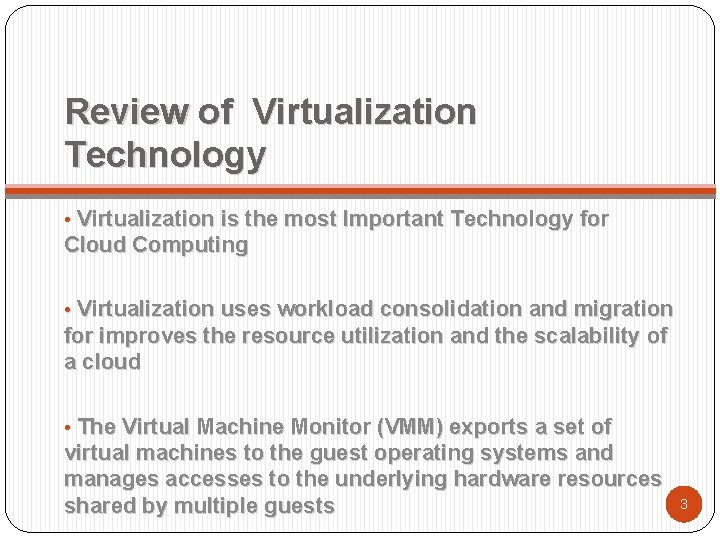 Review of Virtualization Technology • Virtualization is the most Important Technology for Cloud Computing