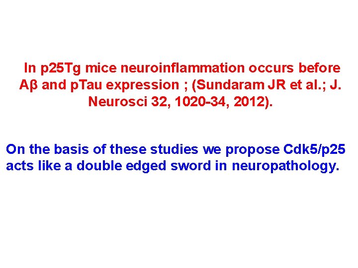 In p 25 Tg mice neuroinflammation occurs before Aβ and p. Tau expression ;