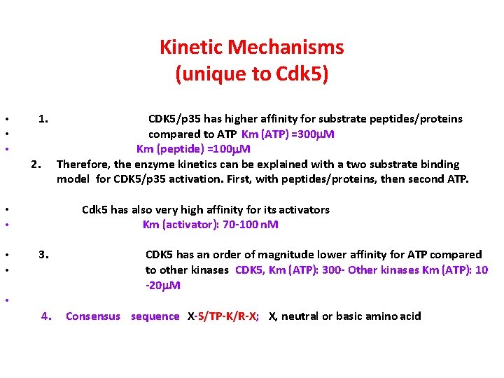 Kinetic Mechanisms (unique to Cdk 5) • • • 1. 2. Cdk 5 has