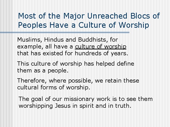 Most of the Major Unreached Blocs of Peoples Have a Culture of Worship Muslims,
