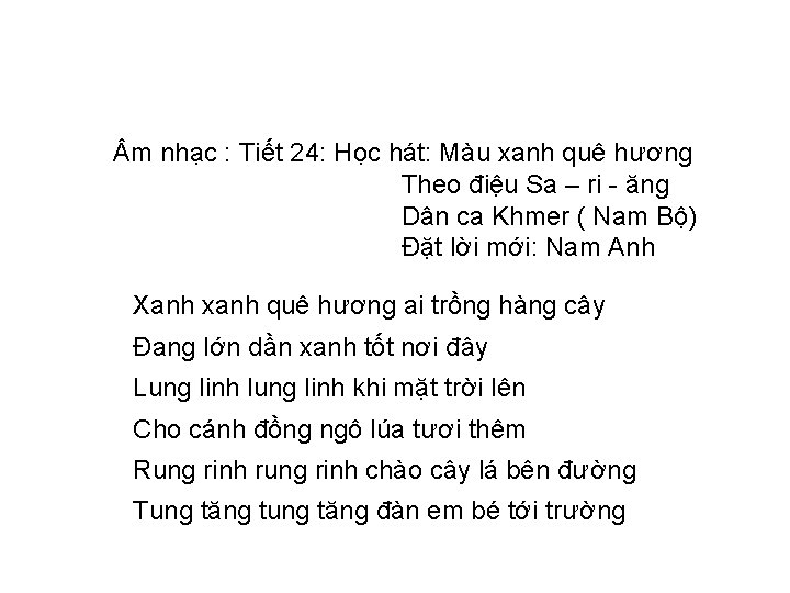  m nhạc : Tiết 24: Học hát: Màu xanh quê hương Theo điệu