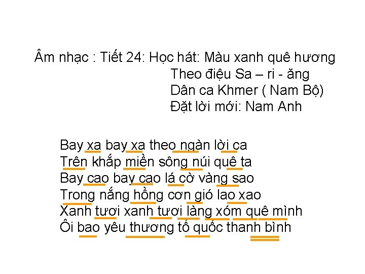  m nhạc : Tiết 24: Học hát: Màu xanh quê hương Theo điệu