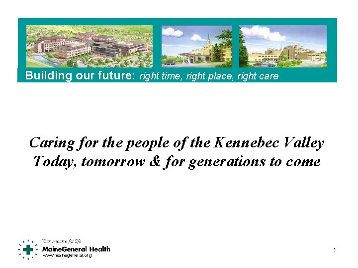 Building our future: right time, right place, right care Caring for the people of