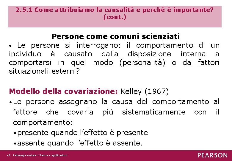 2. 5. 1 Come attribuiamo la causalità e perché è importante? (cont. ) Persone