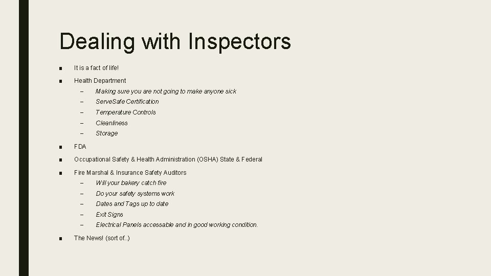 Dealing with Inspectors ■ It is a fact of life! ■ Health Department –