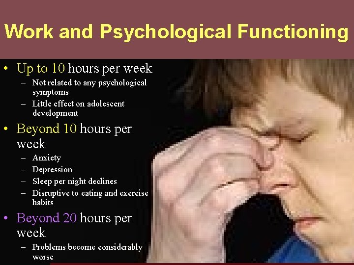 Work and Psychological Functioning • Up to 10 hours per week – Not related