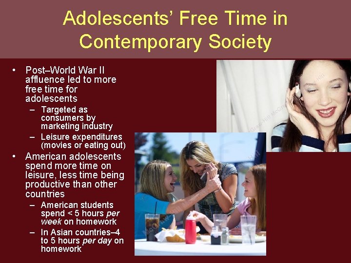Adolescents’ Free Time in Contemporary Society • Post–World War II affluence led to more