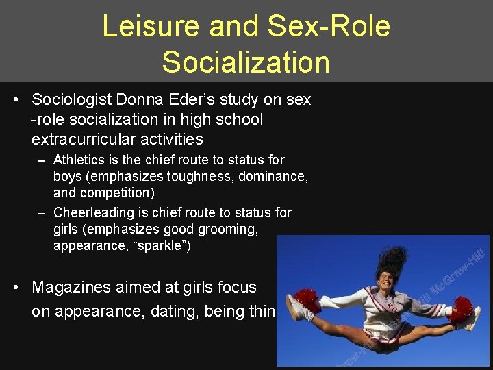 Leisure and Sex-Role Socialization • Sociologist Donna Eder’s study on sex -role socialization in