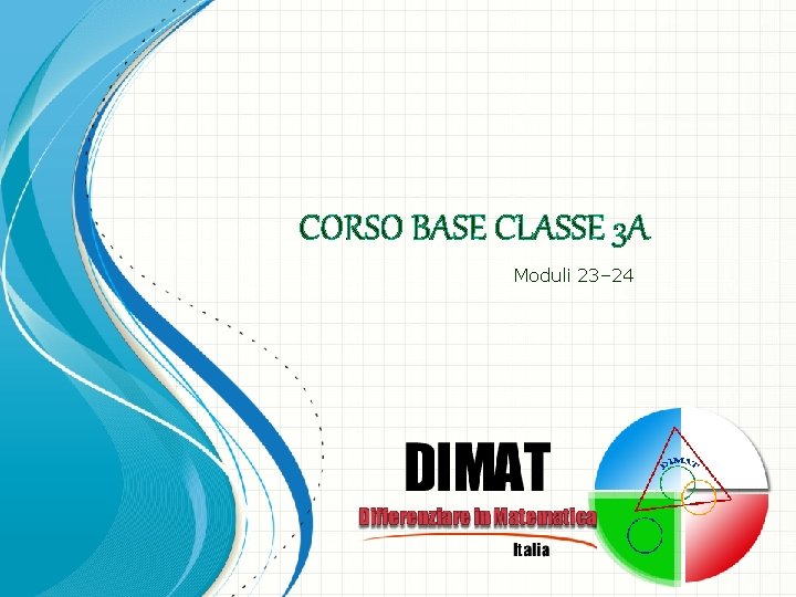 CORSO BASE CLASSE 3 A Moduli 23– 24 