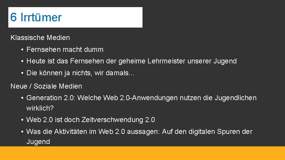 6 Irrtümer Klassische Medien • Fernsehen macht dumm • Heute ist das Fernsehen der