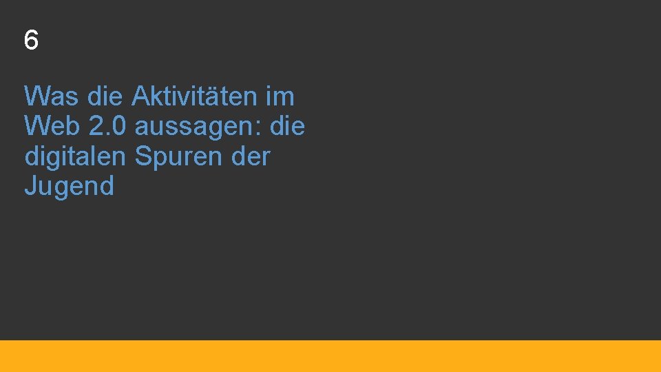 6 Was die Aktivitäten im Web 2. 0 aussagen: die digitalen Spuren der Jugend