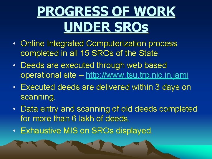 PROGRESS OF WORK UNDER SROs • Online Integrated Computerization process completed in all 15