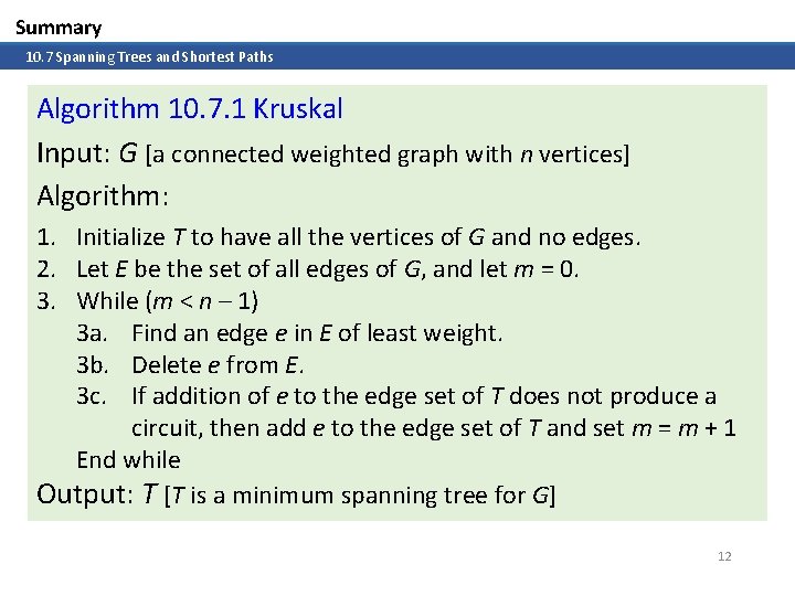 Summary 10. 7 Spanning Trees and Shortest Paths Algorithm 10. 7. 1 Kruskal Input:
