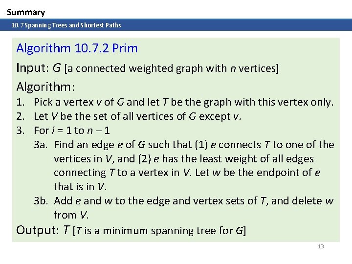 Summary 10. 7 Spanning Trees and Shortest Paths Algorithm 10. 7. 2 Prim Input: