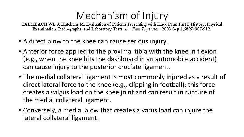 Mechanism of Injury CALMBACH WL & Hutchens M. Evaluation of Patients Presenting with Knee