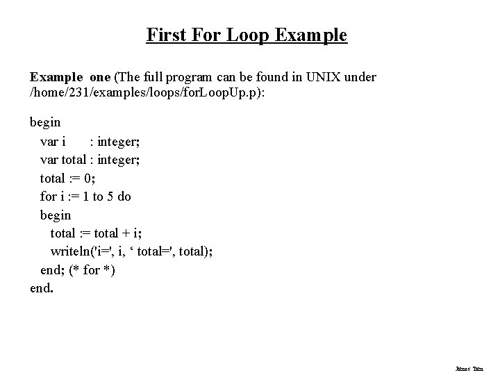 First For Loop Example one (The full program can be found in UNIX under