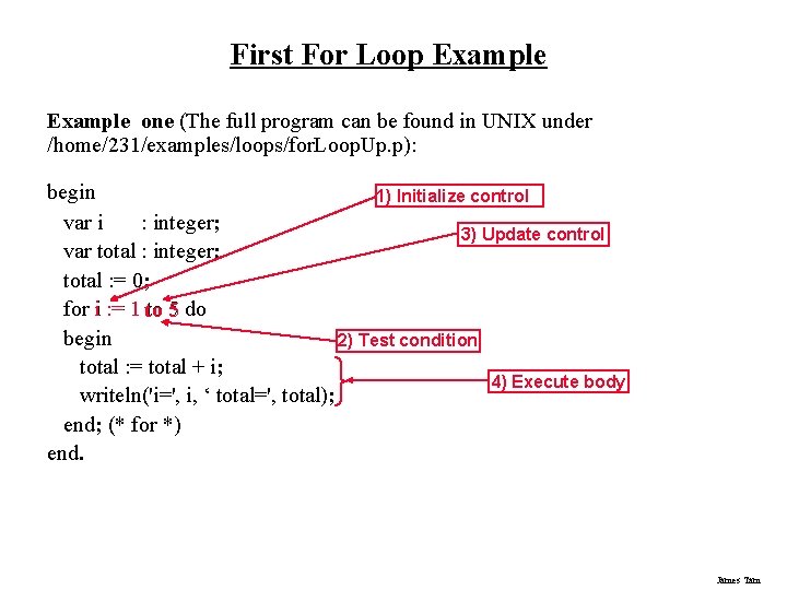 First For Loop Example one (The full program can be found in UNIX under