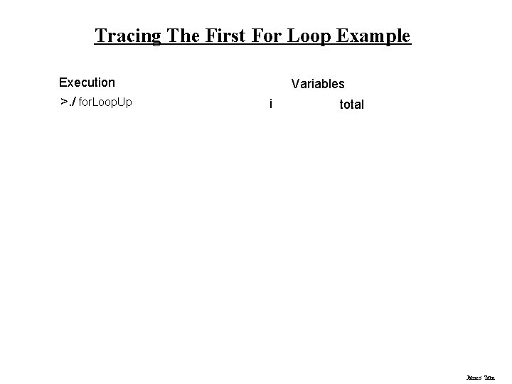 Tracing The First For Loop Example Execution >. / for. Loop. Up Variables i